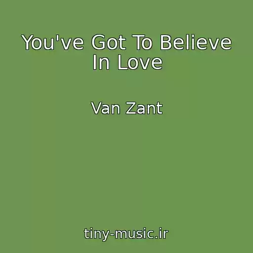 کاور آهنگ You've Got To Believe In Love از Van Zant