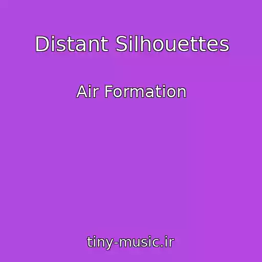کاور آهنگ Distant Silhouettes از Air Formation