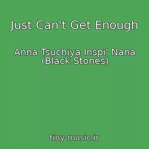 کاور آهنگ Just Can't Get Enough از Anna Tsuchiya Inspi' Nana (Black Stones)