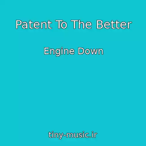 کاور آهنگ Patent To The Better از Engine Down