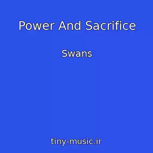 کاور آهنگ Power And Sacrifice از Swans