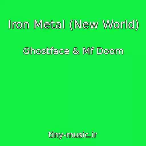 کاور آهنگ Iron Metal (New World) از Ghostface & Mf Doom