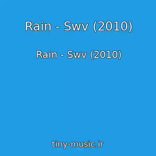 کاور آهنگ Rain - Swv (2010) از Rain - Swv (2010)