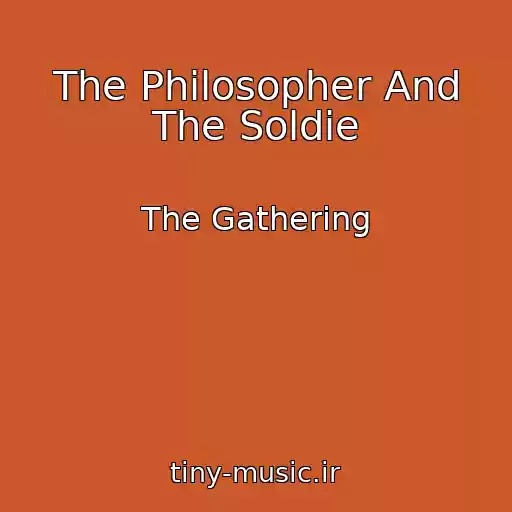 کاور آهنگ The Philosopher And The Soldie از The Gathering