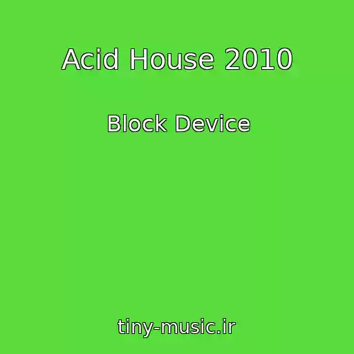 کاور آهنگ Acid House 2010 از Block Device
