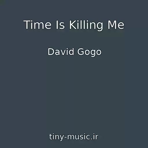 کاور آهنگ Time Is Killing Me از David Gogo