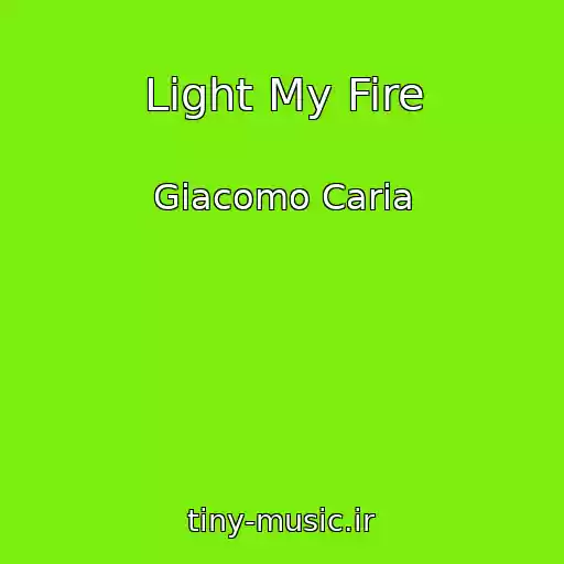 کاور آهنگ Light My Fire از Giacomo Caria