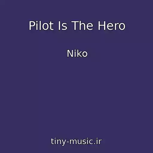 کاور آهنگ Pilot Is The Hero از Niko