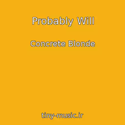 کاور آهنگ Probably Will از Concrete Blonde