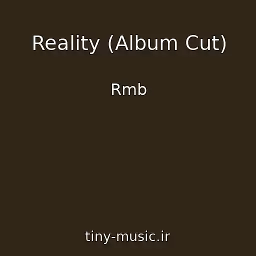 کاور آهنگ Reality (Album Cut) از Rmb