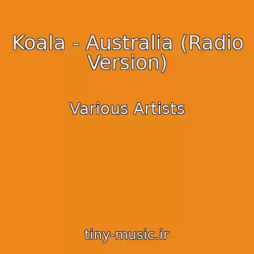 کاور آهنگ Koala - Australia (Radio Version) از Various Artists
