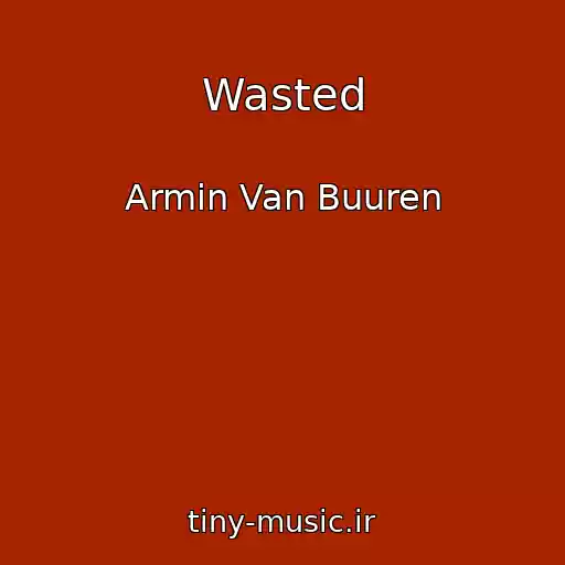 کاور آهنگ Wasted از Armin Van Buuren