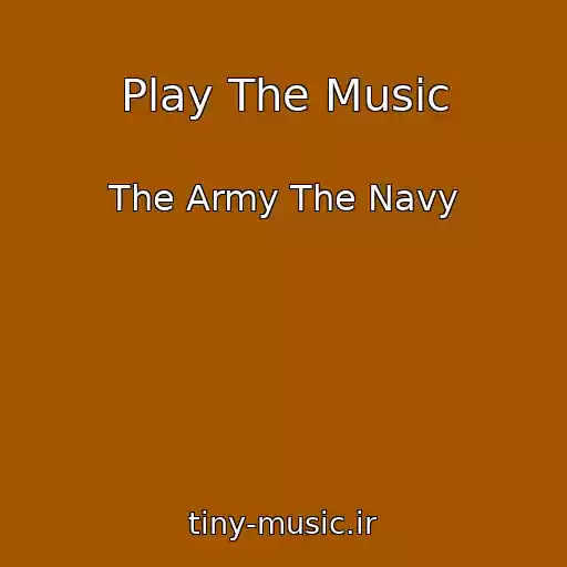 کاور آهنگ Play The Music از The Army The Navy