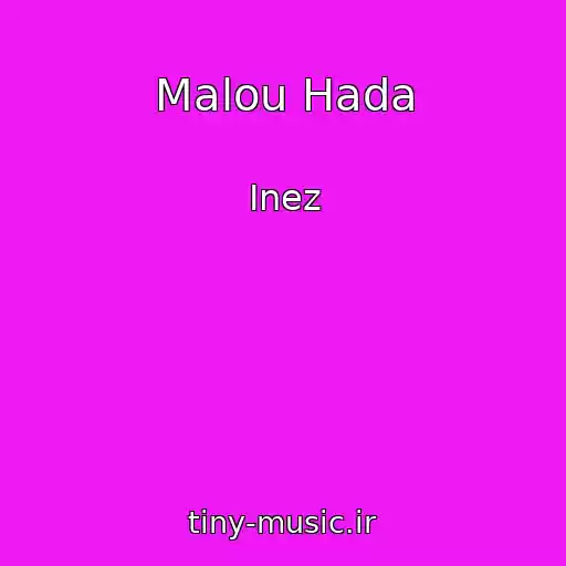 کاور آهنگ Malou Hada از Inez