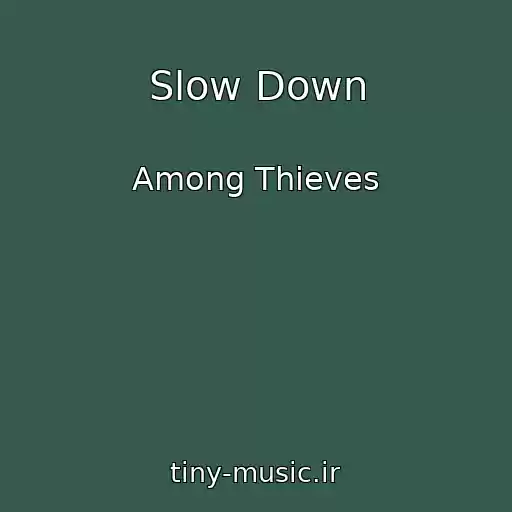 کاور آهنگ Slow Down از Among Thieves