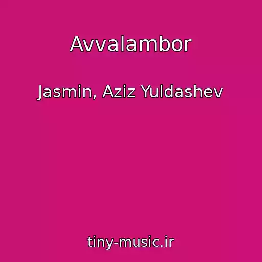 کاور آهنگ Avvalambor از Jasmin, Aziz Yuldashev