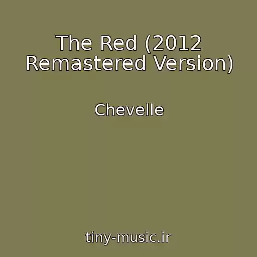 کاور آهنگ The Red (2012 Remastered Version) از Chevelle