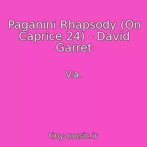 کاور آهنگ Paganini Rhapsody (On Caprice 24) - David Garret از V.a.