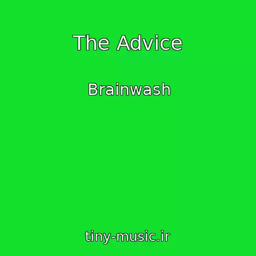 کاور آهنگ The Advice از Brainwash