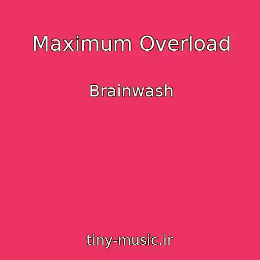 کاور آهنگ Maximum Overload از Brainwash