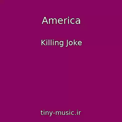 کاور آهنگ America از Killing Joke