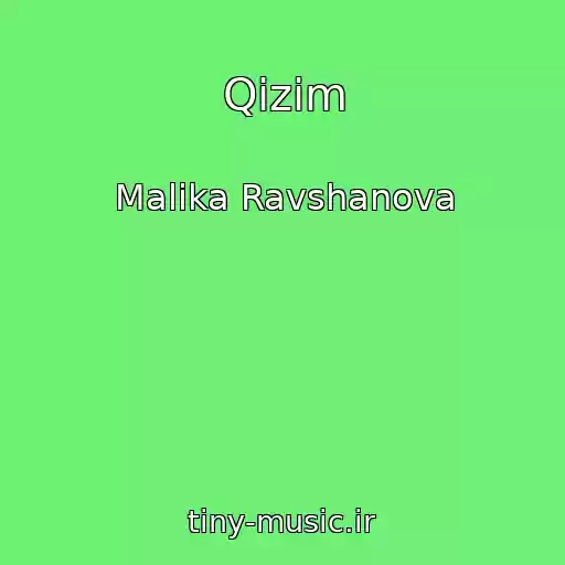 کاور آهنگ Qizim از Malika Ravshanova