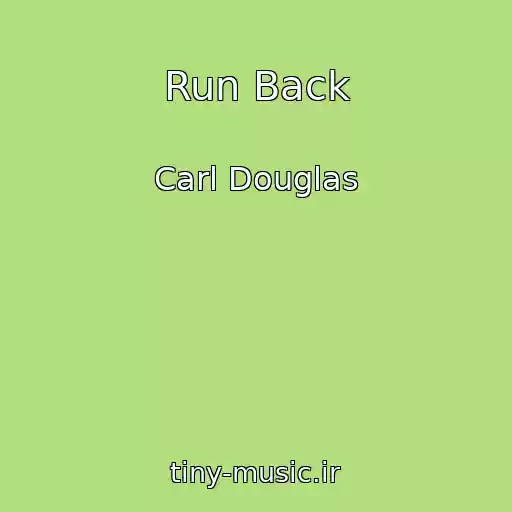 کاور آهنگ Run Back از Carl Douglas