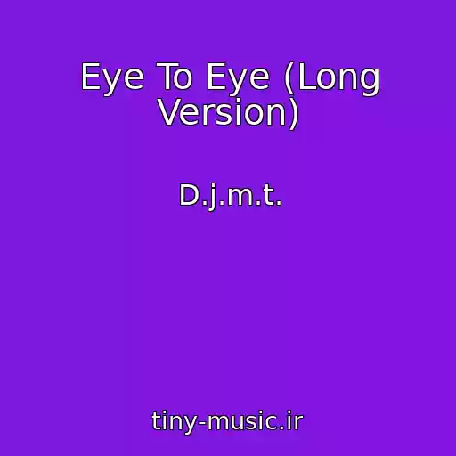 کاور آهنگ Eye To Eye (Long Version) از D.j.m.t.