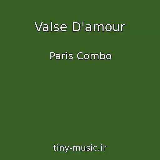 کاور آهنگ Valse D'amour از Paris Combo
