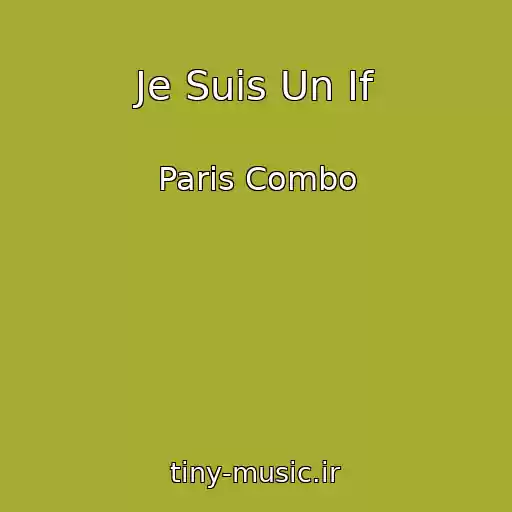 کاور آهنگ Je Suis Un If از Paris Combo