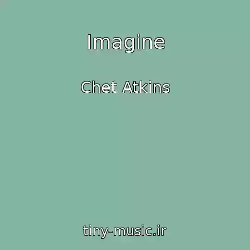 کاور آهنگ Imagine از Chet Atkins