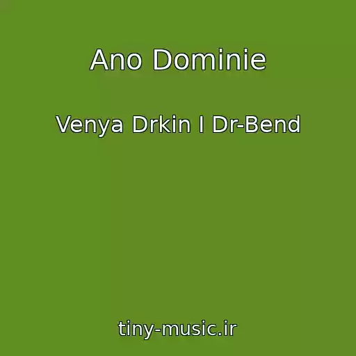 کاور آهنگ Ano Dominie از Venya Drkin I Dr-Bend