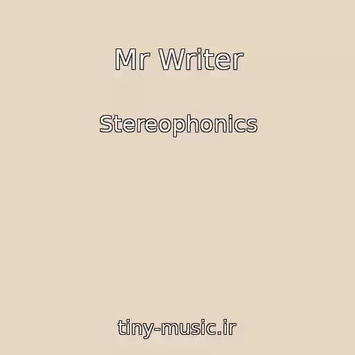 کاور آهنگ Mr Writer از Stereophonics