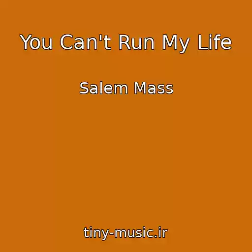 کاور آهنگ You Can't Run My Life از Salem Mass