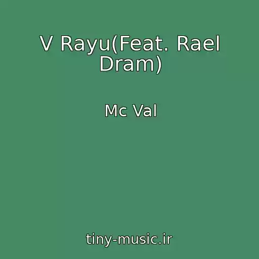 کاور آهنگ V Rayu(Feat. Rael Dram) از Mc Val