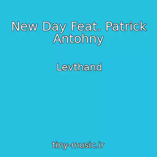 کاور آهنگ New Day Feat. Patrick Antohny از Levthand