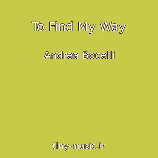 کاور آهنگ To Find My Way از Andrea Bocelli