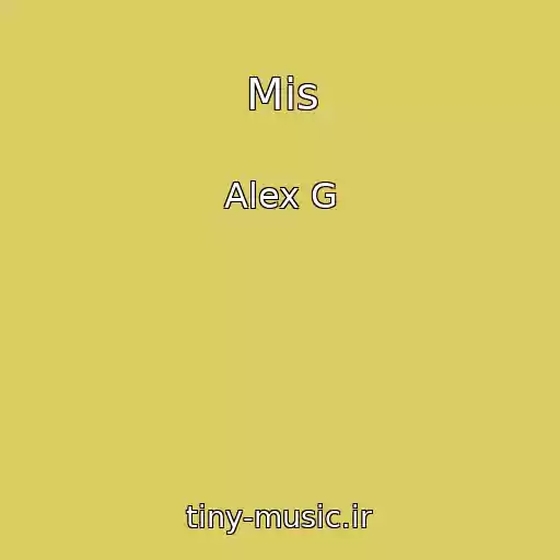 کاور آهنگ Mis از Alex G