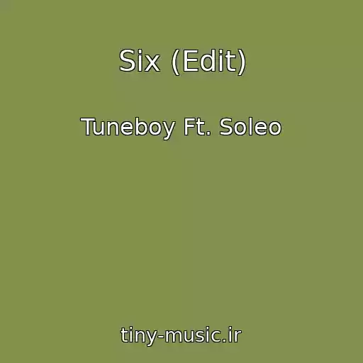 کاور آهنگ Six (Edit) از Tuneboy Ft. Soleo