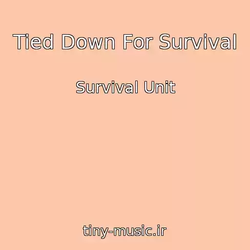 کاور آهنگ Tied Down For Survival از Survival Unit