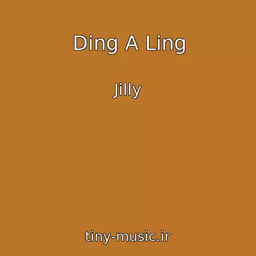 کاور آهنگ Ding A Ling از Jilly