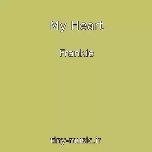 کاور آهنگ My Heart از Frankie