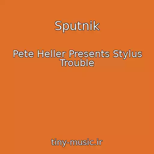 کاور آهنگ Sputnik از Pete Heller Presents Stylus Trouble