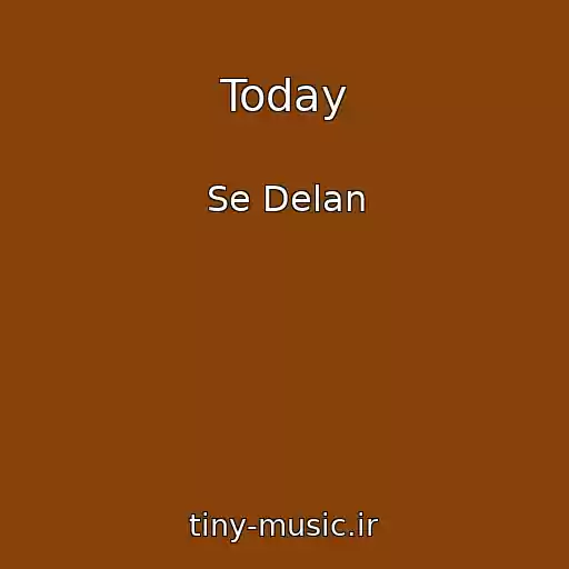 کاور آهنگ Today از Se Delan