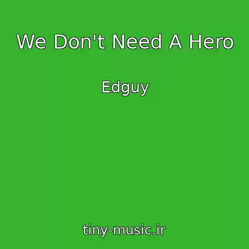 کاور آهنگ We Don't Need A Hero از Edguy