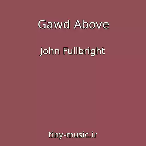 کاور آهنگ Gawd Above از John Fullbright