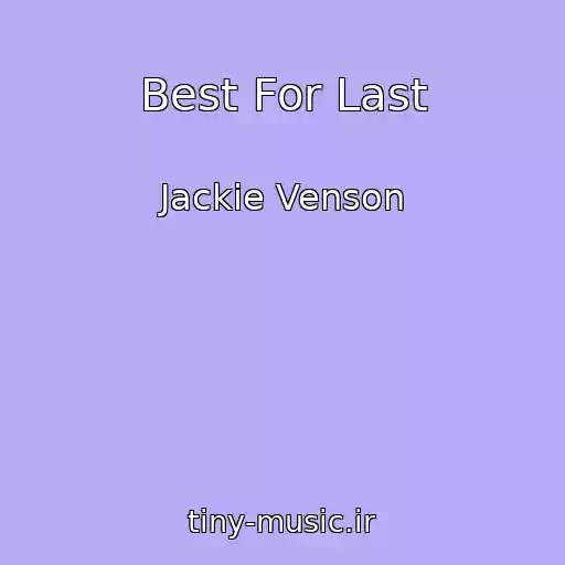 کاور آهنگ Best For Last از Jackie Venson