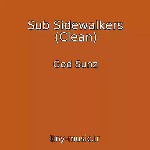 کاور آهنگ Sub Sidewalkers (Clean) از God Sunz
