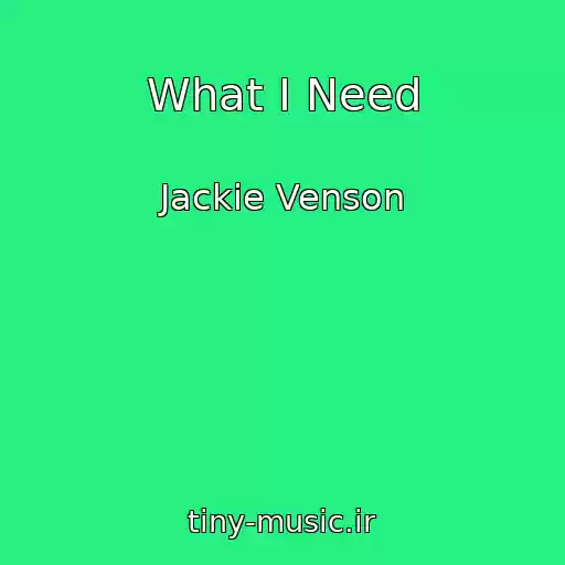 کاور آهنگ What I Need از Jackie Venson