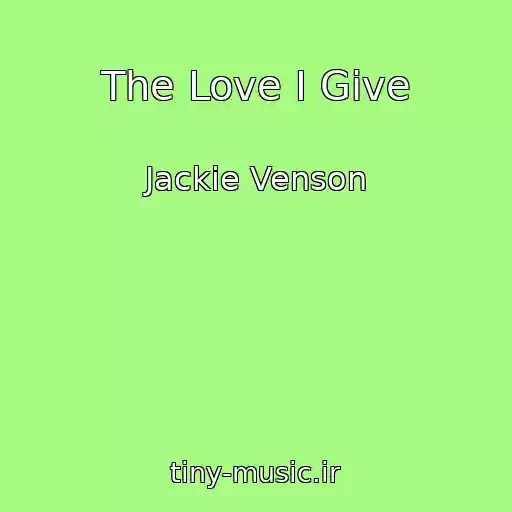 کاور آهنگ The Love I Give از Jackie Venson